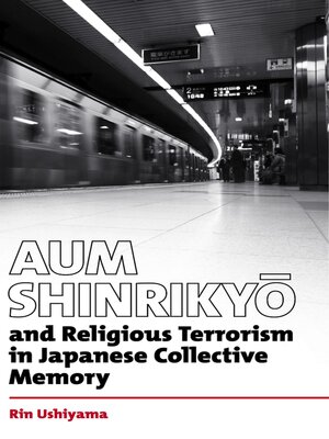 cover image of Aum Shinrikyō and Religious Terrorism in Japanese Collective Memory.